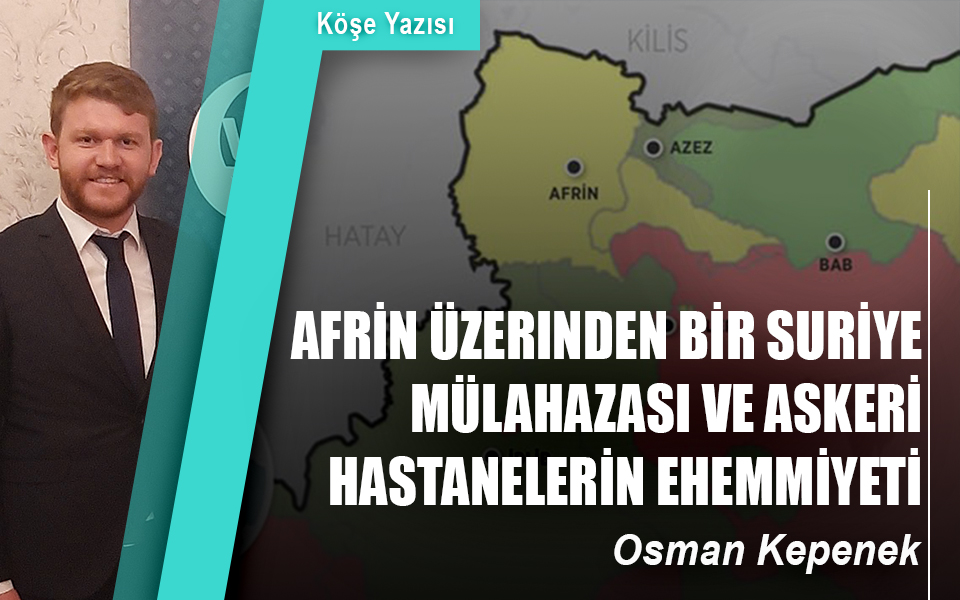 356809Afrin üzerinden bir Suriye mülahazası ve askeri hastanelerin ehemmiyeti.jpg